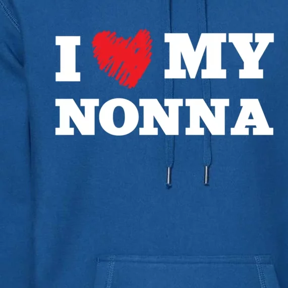 I Love My Nonna Favorite Family Member Valentines Grandma Funny Gift Premium Hoodie