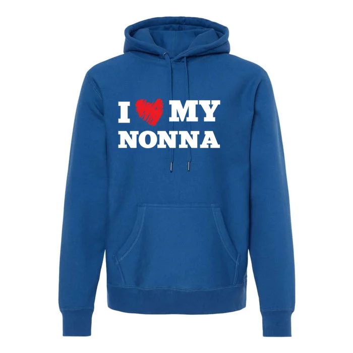 I Love My Nonna Favorite Family Member Valentines Grandma Funny Gift Premium Hoodie