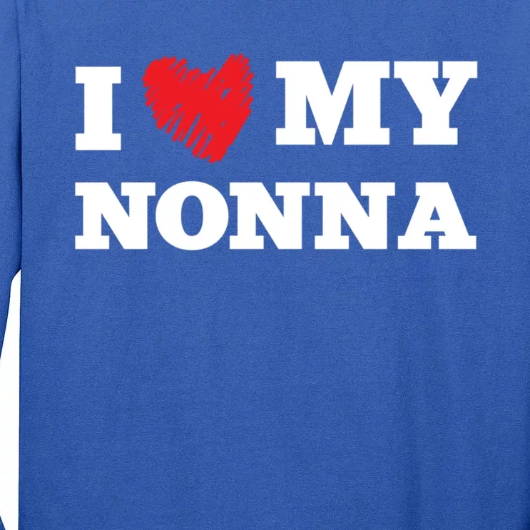 I Love My Nonna Favorite Family Member Valentines Grandma Funny Gift Tall Long Sleeve T-Shirt