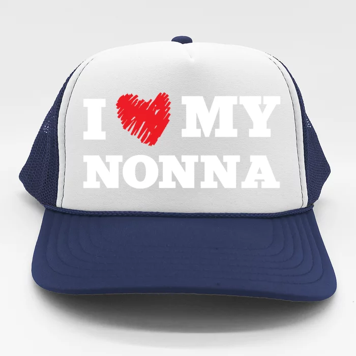 I Love My Nonna Favorite Family Member Valentines Grandma Funny Gift Trucker Hat