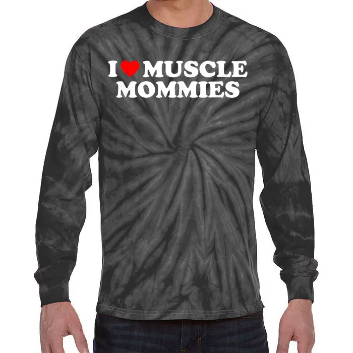 I Love Muscle Mommies, I Heart Muscle Mommies, Muscle Mommy Tie-Dye Long Sleeve Shirt