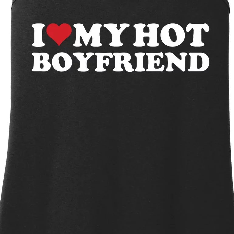 I Love My Hot Boyfriend I Heart My Hot Boyfriend Bf Ladies Essential Tank