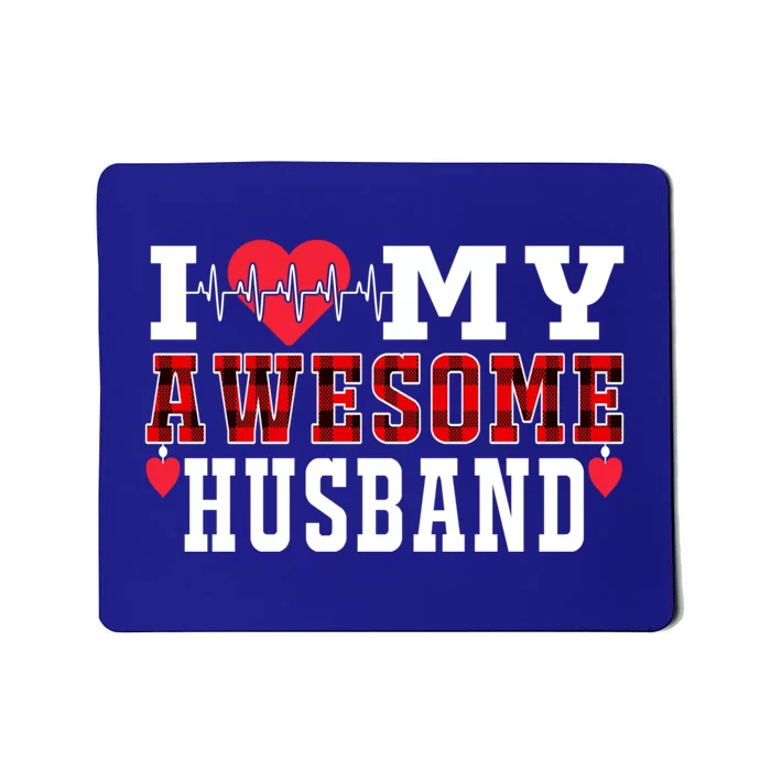 I Love My Awesome Husband Cute Heartbeat Love Valentines Day Gift Mousepad