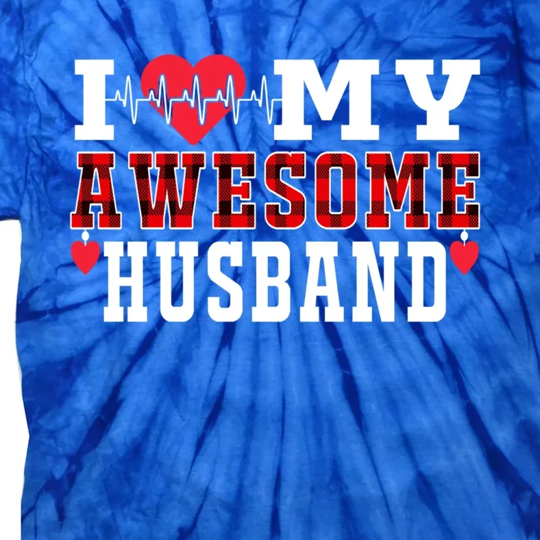 I Love My Awesome Husband Cute Heartbeat Love Valentines Day Gift Tie-Dye T-Shirt