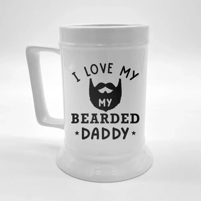 I Love My Bearded Dad Gift For Dad With Beard Father's Day Meaningful Gift Front & Back Beer Stein