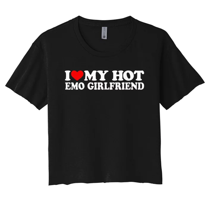 I Love My Hot Emo Girlfriend Women's Crop Top Tee