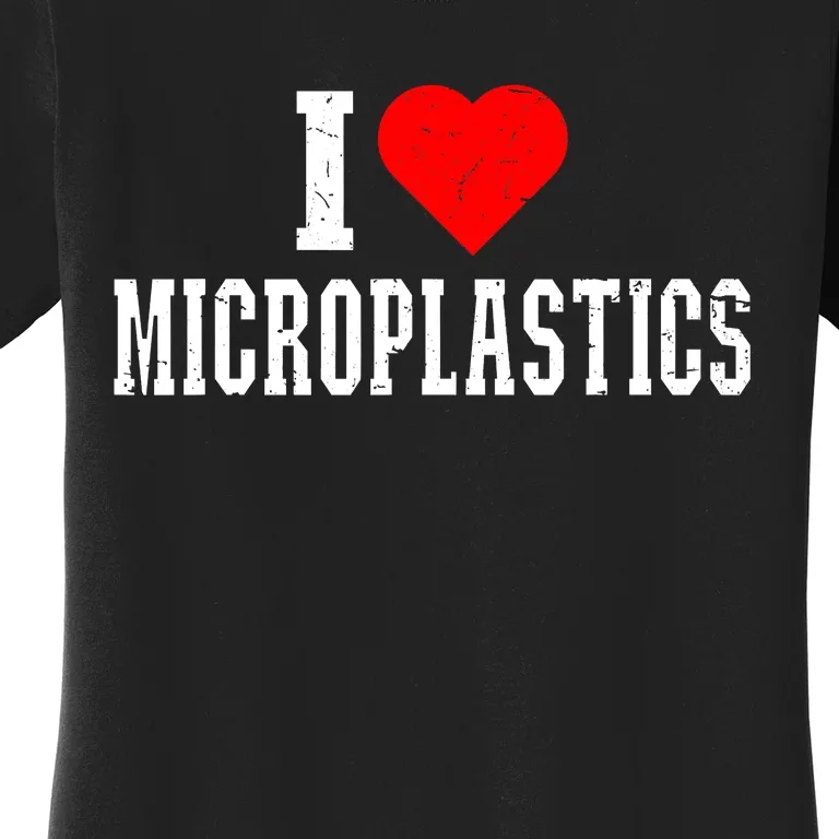 I Love Microplastics Dank Meme Funny Viral Quote Trendy Women's T-Shirt