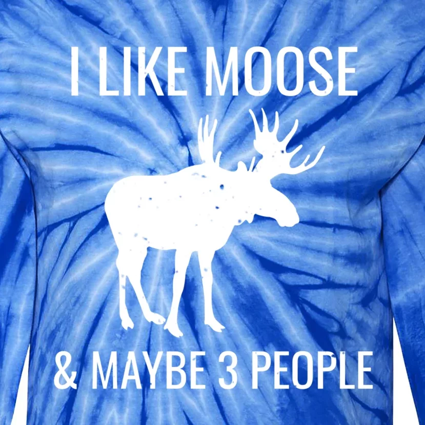 I Like Moose And Maybe 3 People Funny Introvert Gift Tie-Dye Long Sleeve Shirt