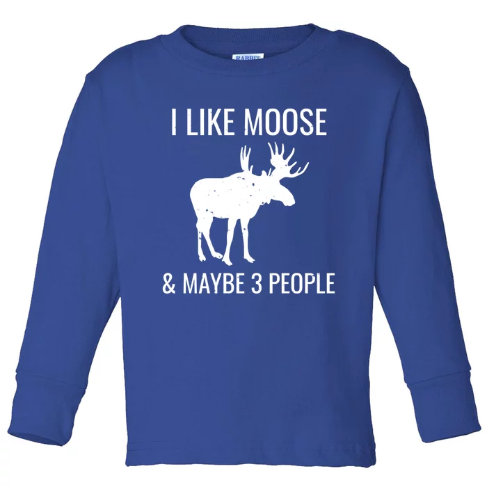 I Like Moose And Maybe 3 People Funny Introvert Gift Toddler Long Sleeve Shirt