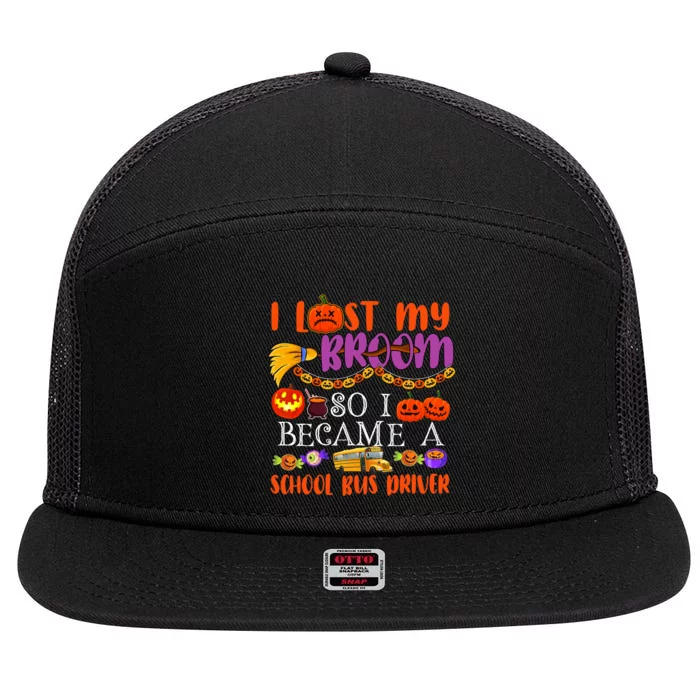 I Lost My Broom So I Became A School Bus Driver Halloween 7 Panel Mesh Trucker Snapback Hat