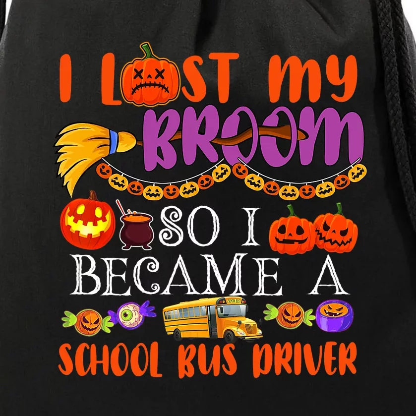 I Lost My Broom So I Became A School Bus Driver Halloween Drawstring Bag