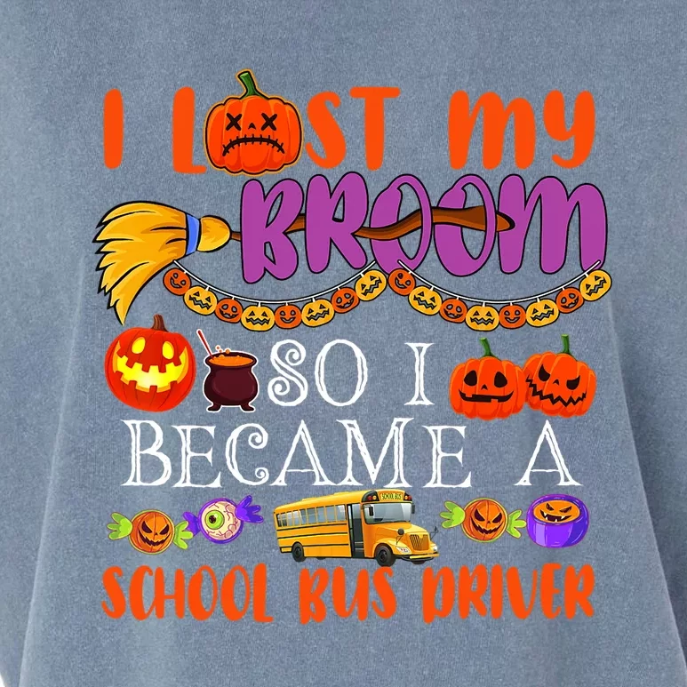 I Lost My Broom So I Became A School Bus Driver Halloween Garment-Dyed Women's Muscle Tee