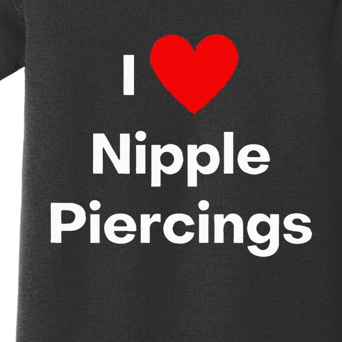 I Love Nipple Piercings Baby Bodysuit