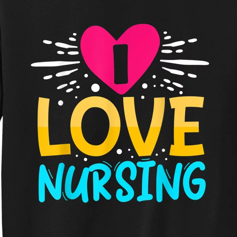 I Love Nursing Sweatshirt