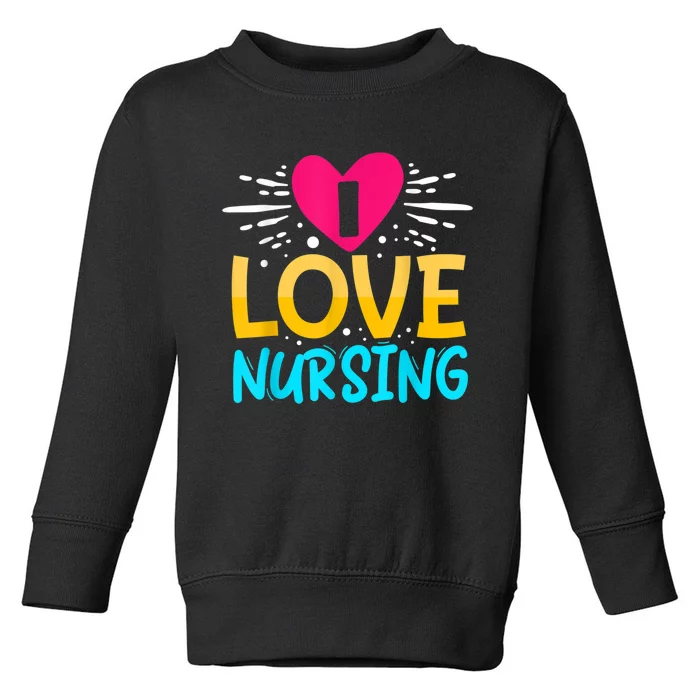 I Love Nursing Toddler Sweatshirt