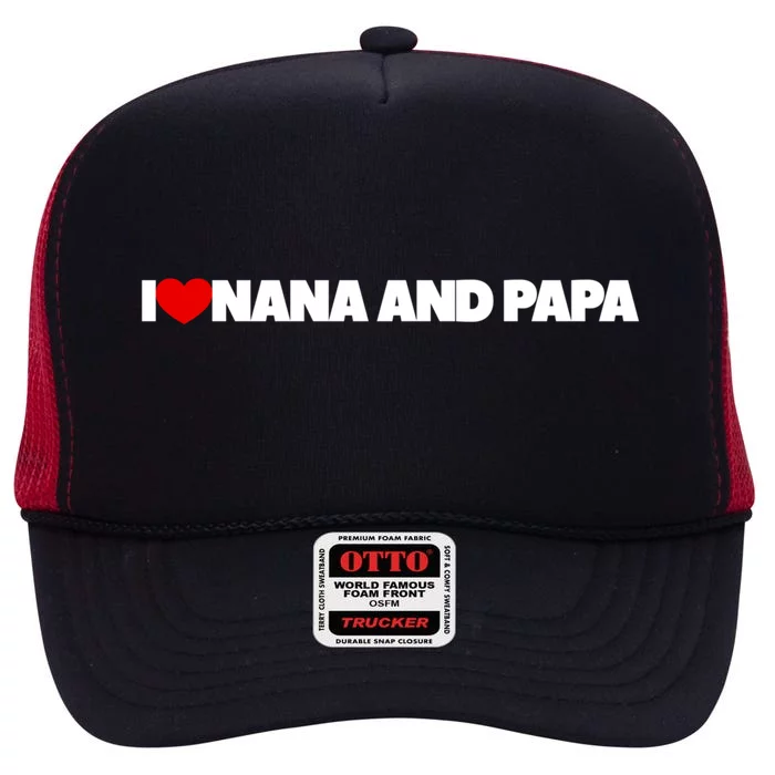 I Love Nana And Papa Funny Gift High Crown Mesh Trucker Hat