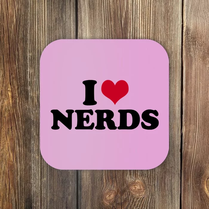 I Love Nerds I Heart Nerds Coaster