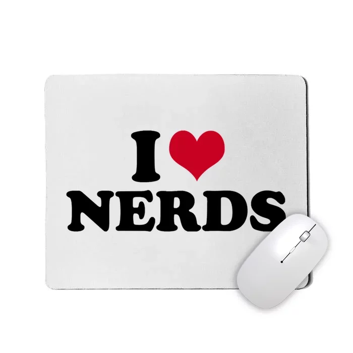 I Love Nerds I Heart Nerds Mousepad