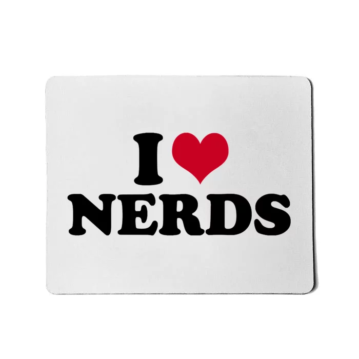 I Love Nerds I Heart Nerds Mousepad