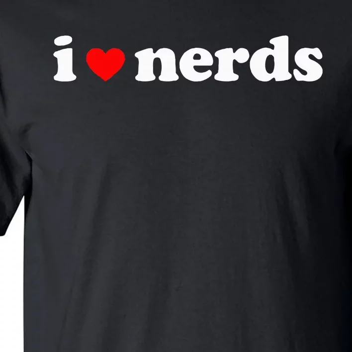 I Love Nerds Tall T-Shirt