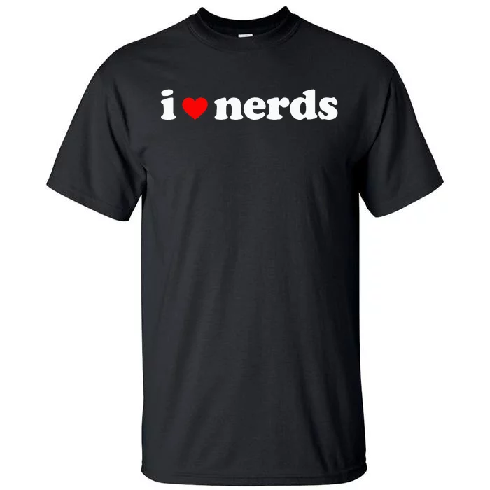 I Love Nerds Tall T-Shirt