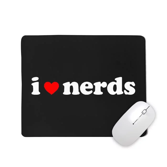 I Love Nerds Mousepad