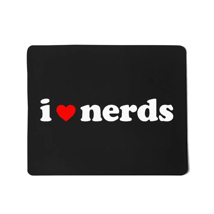 I Love Nerds Mousepad