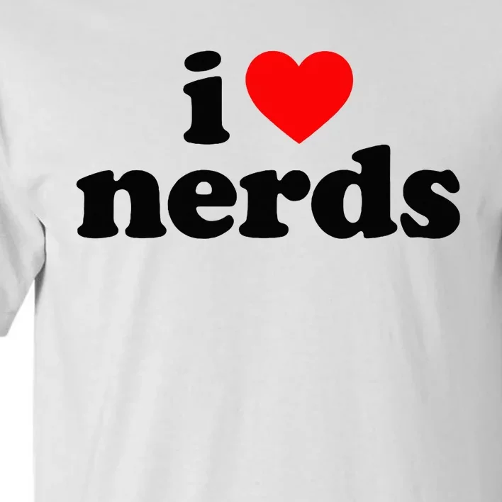 I Love Nerds Tall T-Shirt