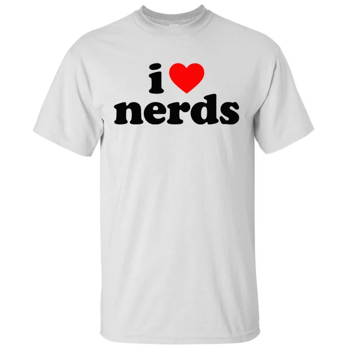 I Love Nerds Tall T-Shirt