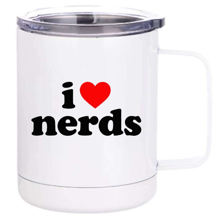 I Love Nerds Front & Back 12oz Stainless Steel Tumbler Cup