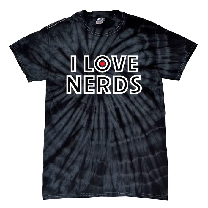 I Love Nerds Tie-Dye T-Shirt