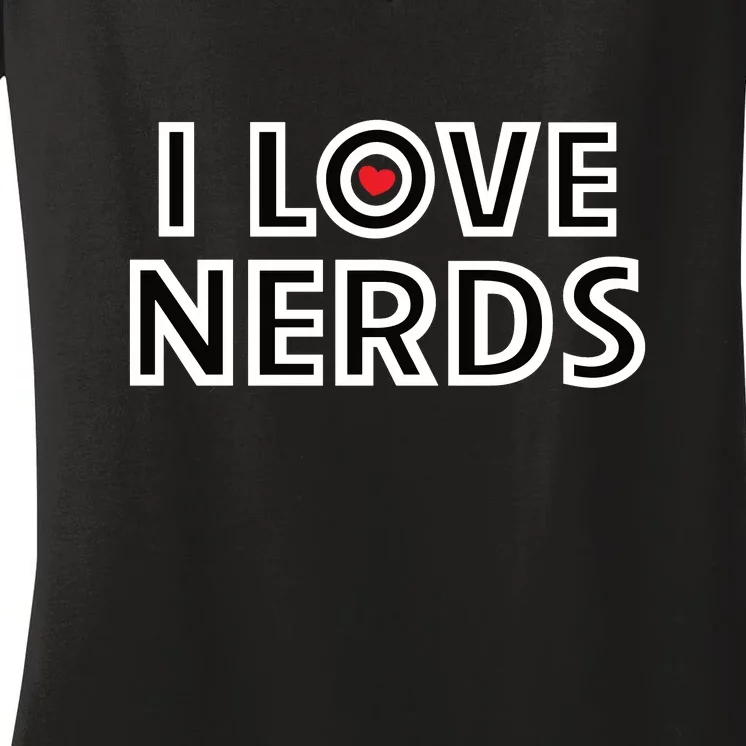 I Love Nerds Women's V-Neck T-Shirt