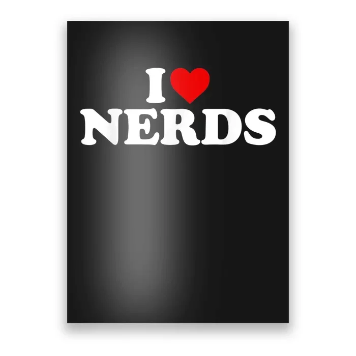 I Love Nerds Heart Poster