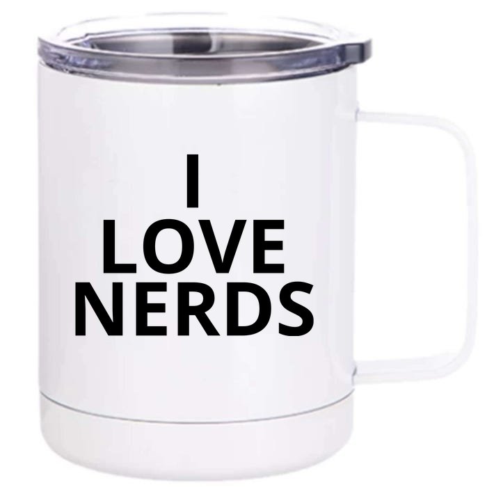 I Love Nerds Funny I Heart Nerds 12 oz Stainless Steel Tumbler Cup