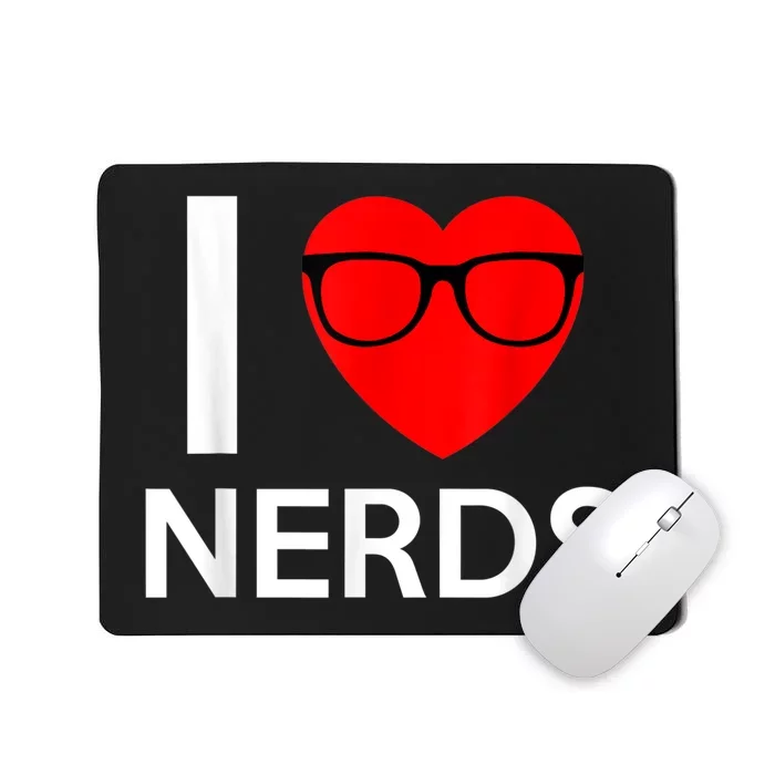 I Love Nerds Glasses Funny Heart Valentines Mousepad