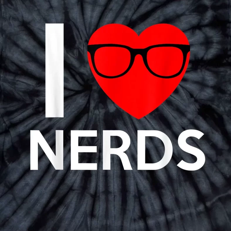 I Love Nerds Glasses Funny Heart Valentines Tie-Dye T-Shirt