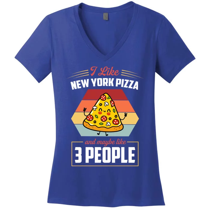 I Like New York Pizza And Maybe Like 3 People Gift Women's V-Neck T-Shirt