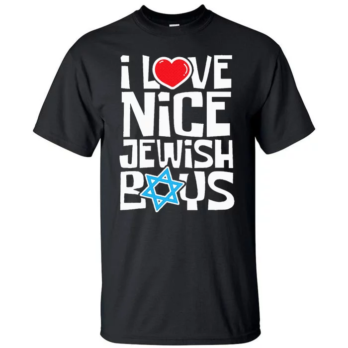 I Love Nice Jewish Jews Hebrews Israelites Hanukkah Tall T-Shirt