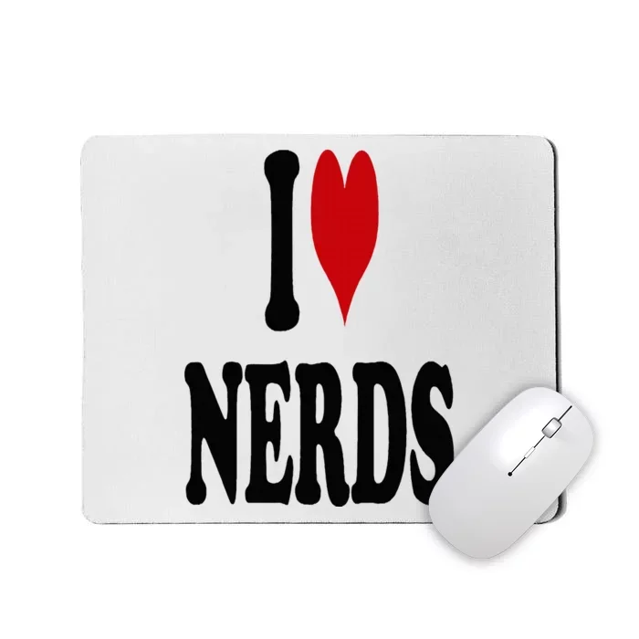 I Love Nerds Nerd Mousepad