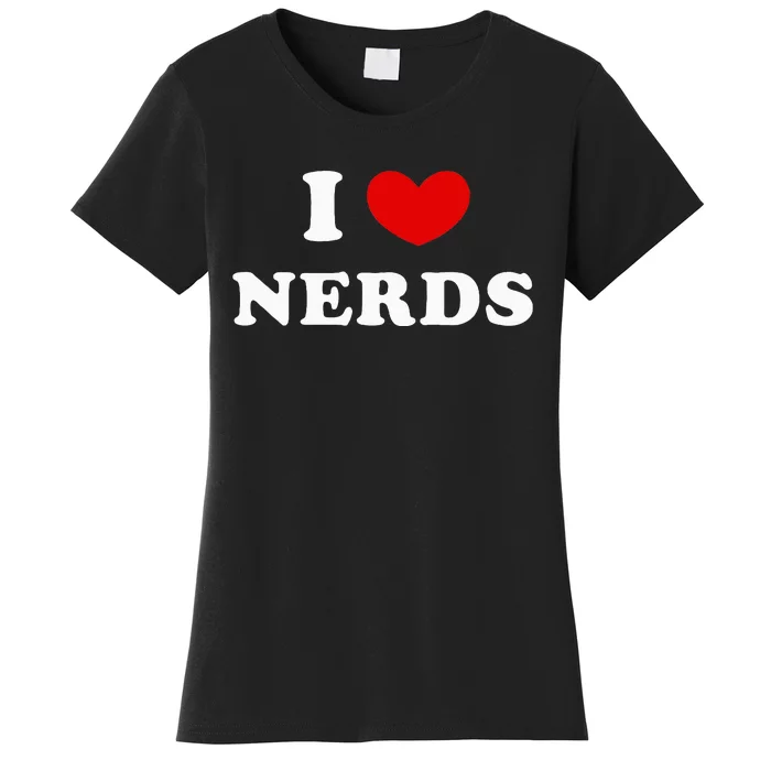 I Love Nerds Women's T-Shirt