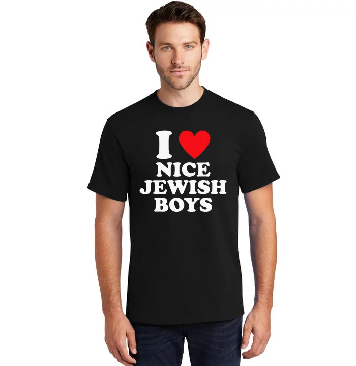 I Love Nice Jewish Funny Hanukkah Present Tall T-Shirt