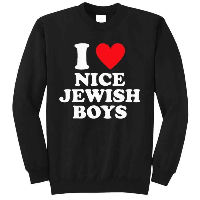 I Love Nice Jewish Funny Hanukkah Present Tall Sweatshirt