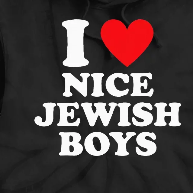 I Love Nice Jewish Funny Hanukkah Present Tie Dye Hoodie