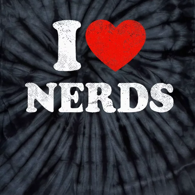 I Love Nerds Outfit Distressed I Heart Nerds Tie-Dye T-Shirt