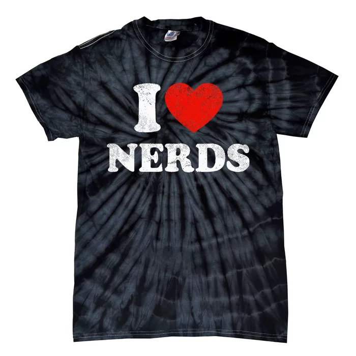 I Love Nerds Outfit Distressed I Heart Nerds Tie-Dye T-Shirt