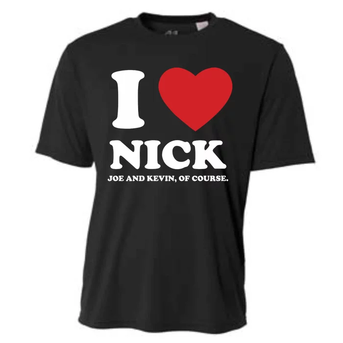 I Love Nick Joe And Kevin Of Course Cooling Performance Crew T-Shirt