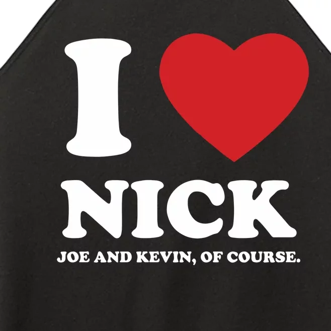 I Love Nick Joe And Kevin Of Course Women’s Perfect Tri Rocker Tank