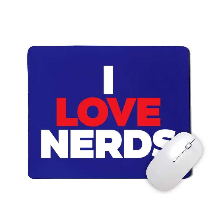 I Love Nerds Funny Mousepad