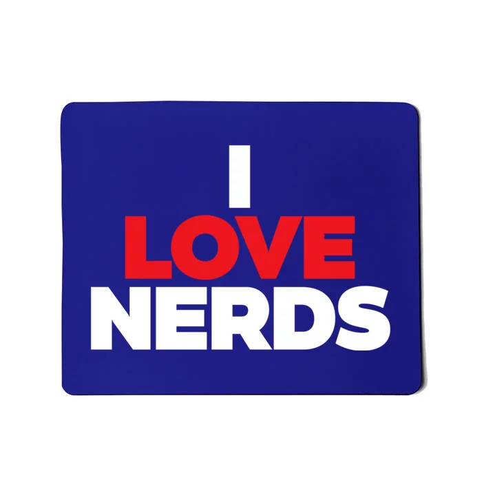 I Love Nerds Funny Mousepad