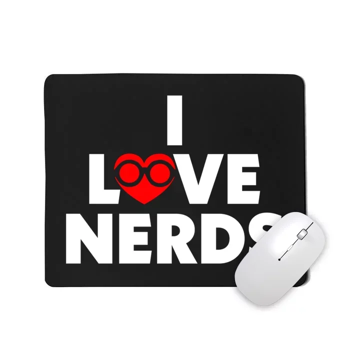 I Love Nerds Funny Mousepad